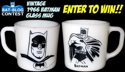 CLICK HERE For More Info About The BAT-BLOG CONTEST, Win a 1966 Batman Mug Today!!