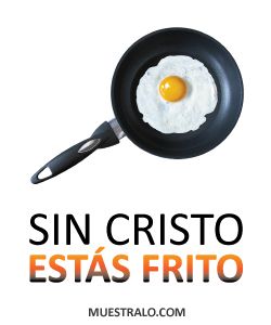 Sin Cristo estas frito 