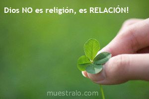 Dios NO es religión, es RELACIÓN! para blog, blogger