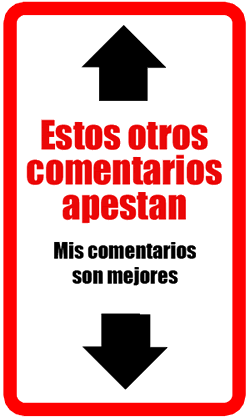 Estos otros comentarios apestan