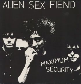 Alien Sex Fiend   - Maximum Security (1985)